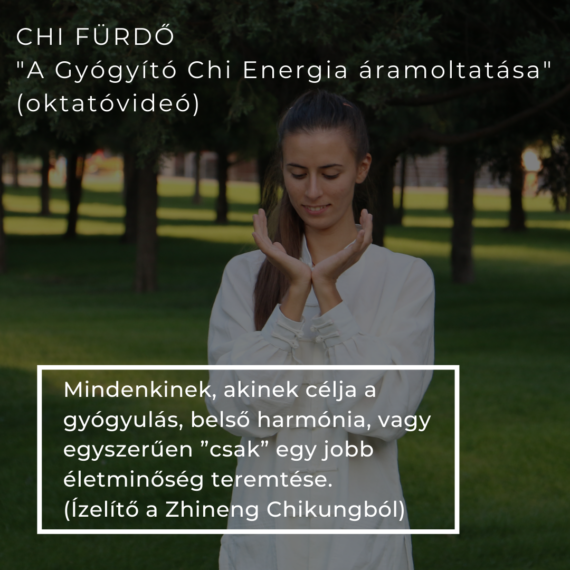 Chi Fürdő ”A Gyógyító Chi Energia áramoltatása” (oktatóvideó)